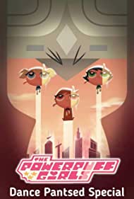 The Powerpuff Girls: Dance Pantsed (2014)